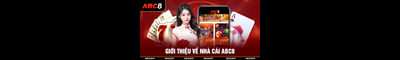 ABC8 - Thiên Đường Cá Cược Không Thể Bỏ Qua Năm 2024