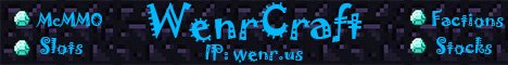WenrCraft Grand Opening FactionsMcMMOStocksSlots