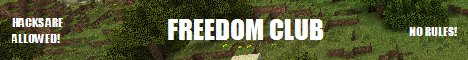 Freedom Club No Rules Hacks Allowed CreativeSurvival