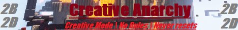 Creative mode Anarchy 2b2d [No Rules] [No Resets] [Creative]